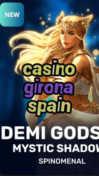 casino girona spain-trdjkmsxjksdss.com