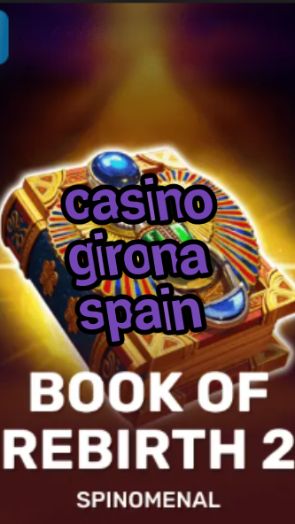 casino girona spain-trdjkmsxjksdss.com